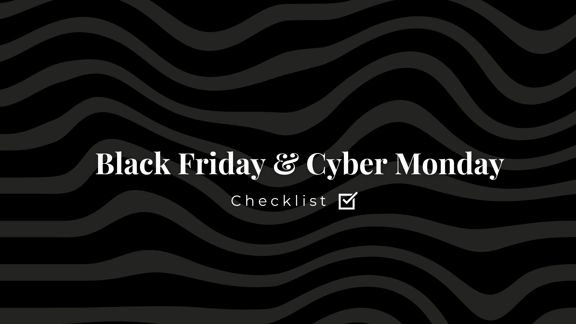 Intelligencys Black Friday Checklist