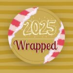 2025 wrapped
