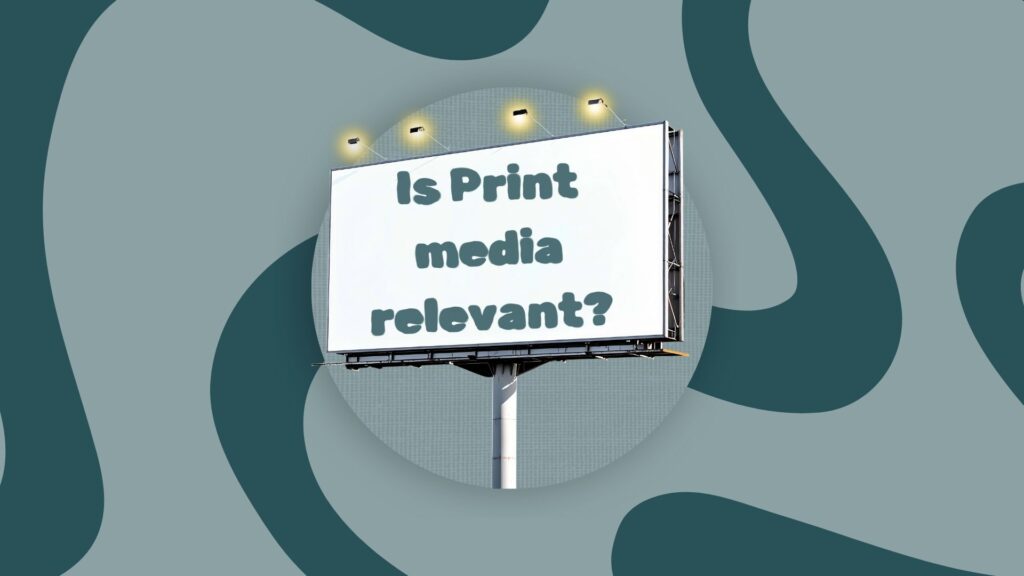Is Print media relevant (1)